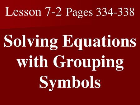 Solving Equations with Grouping Symbols