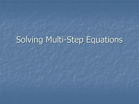 Solving Multi-Step Equations