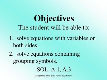 Objectives The student will be able to: