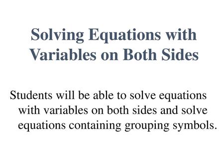 Solving Equations with Variables on Both Sides