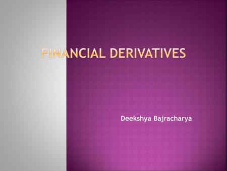 Financial Derivatives