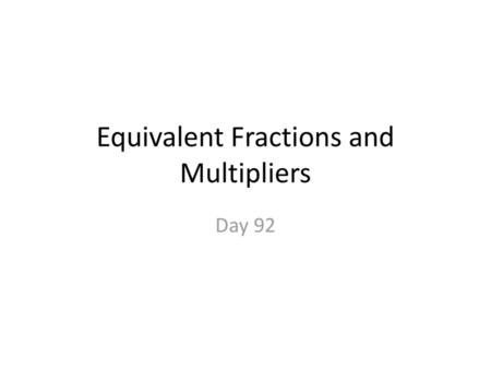 Equivalent Fractions and Multipliers