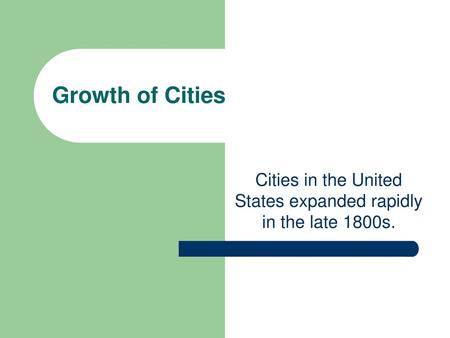 Cities in the United States expanded rapidly in the late 1800s.