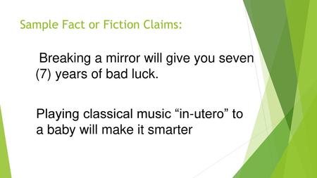 Sample Fact or Fiction Claims: