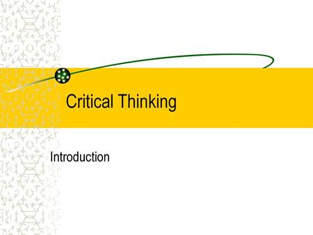 Critical Thinking Introduction.