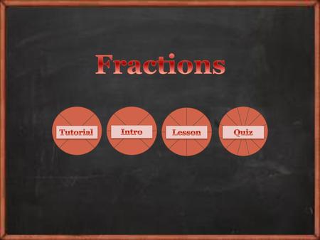 Fractions Tutorial Intro Lesson Quiz.