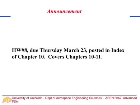 Announcement HW#8, due Thursday March 23, posted in Index