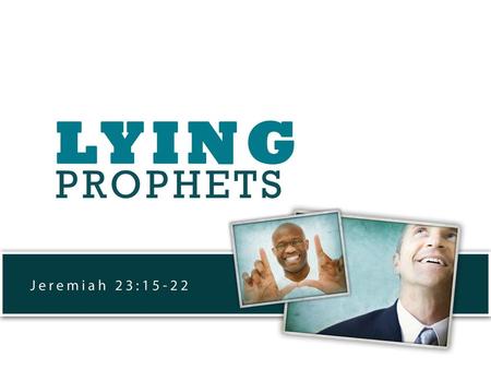 Many prophets have given false predictions.