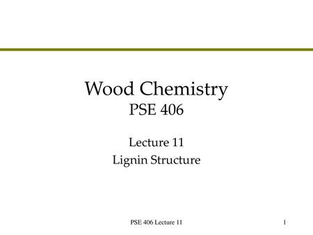 Lecture 11 Lignin Structure