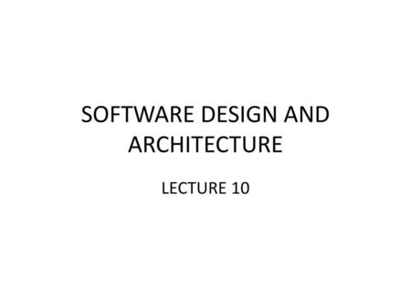 SOFTWARE DESIGN AND ARCHITECTURE