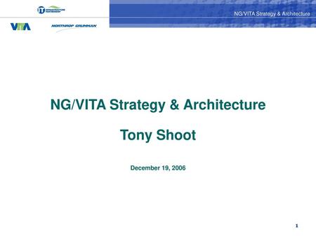 NG/VITA Strategy & Architecture Tony Shoot December 19, 2006