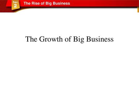 The Growth of Big Business