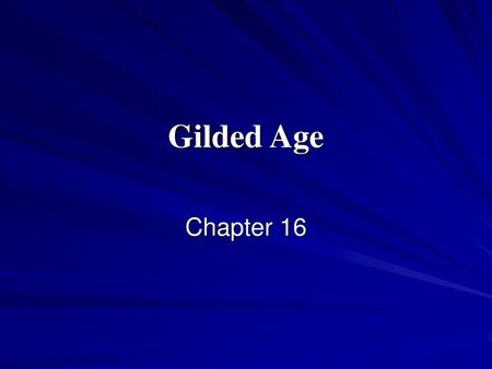 Gilded Age Chapter 16.