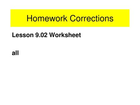 Homework Corrections Lesson 9.02 Worksheet all.