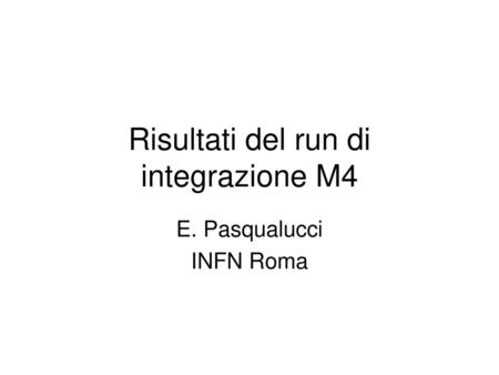 Risultati del run di integrazione M4