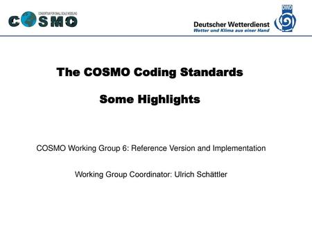 The COSMO Coding Standards Some Highlights