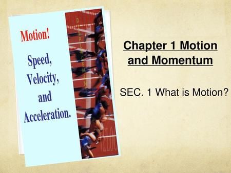 Chapter 1 Motion and Momentum