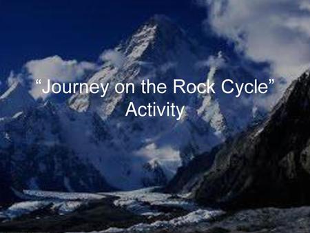 “Journey on the Rock Cycle” Activity