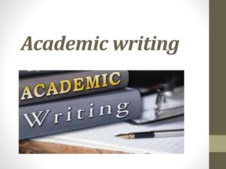 Academic writing.