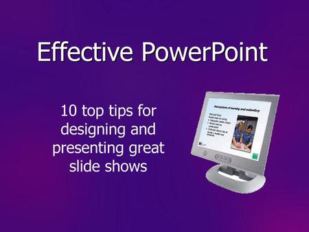 10 top tips for designing and presenting great slide shows