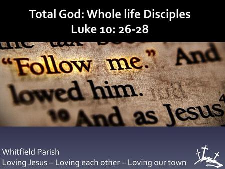 Total God: Whole life Disciples