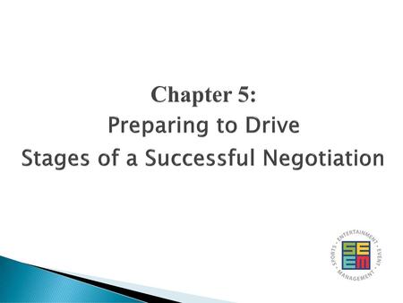 Chapter 5: Preparing to Drive Stages of a Successful Negotiation