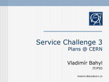 Service Challenge 3 CERN