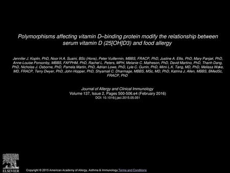 Polymorphisms affecting vitamin D–binding protein modify the relationship between serum vitamin D (25[OH]D3) and food allergy  Jennifer J. Koplin, PhD,