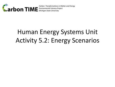 Human Energy Systems Unit Activity 5.2: Energy Scenarios