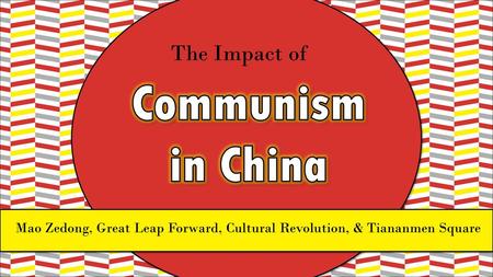 Communism in China The Impact of