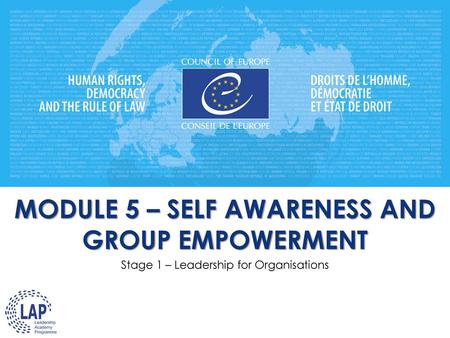 MODULE 5 – SELF AWARENESS AND GROUP EMPOWERMENT