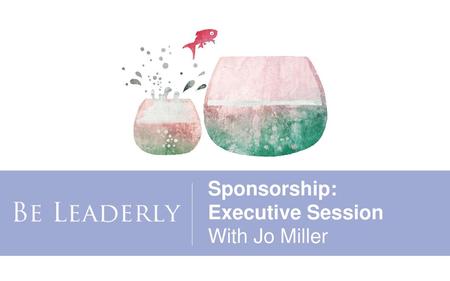 Executive Session With Jo Miller