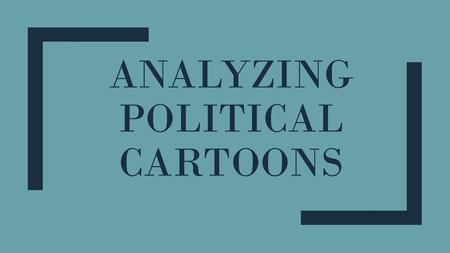 Analyzing political cartoons