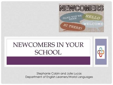 Newcomers in your school