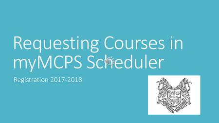 Requesting Courses in myMCPS Scheduler