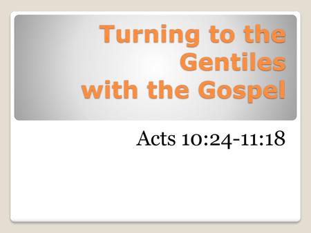 Turning to the Gentiles with the Gospel