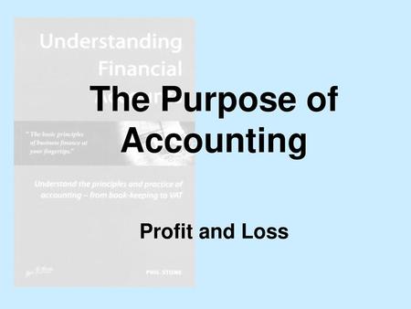 The Purpose of Accounting