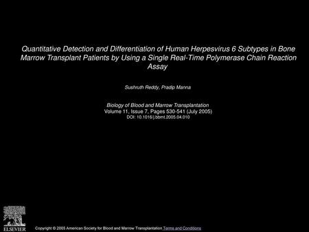 Quantitative Detection and Differentiation of Human Herpesvirus 6 Subtypes in Bone Marrow Transplant Patients by Using a Single Real-Time Polymerase Chain.