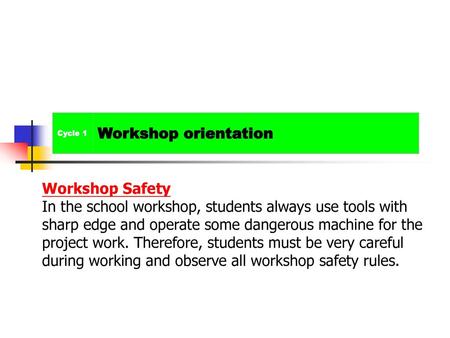 Workshop orientation Workshop Safety