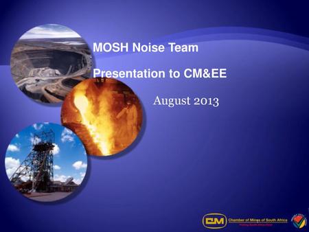 MOSH Noise Team Presentation to CM&EE August 2013 1.