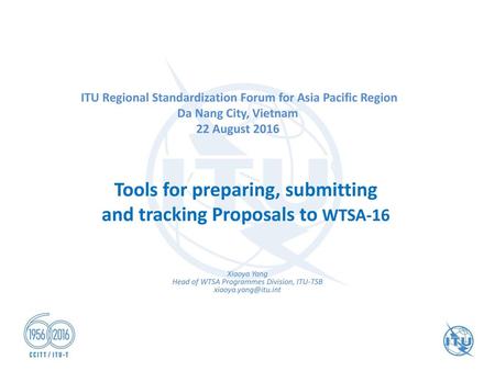 Tools for preparing, submitting and tracking Proposals to WTSA-16