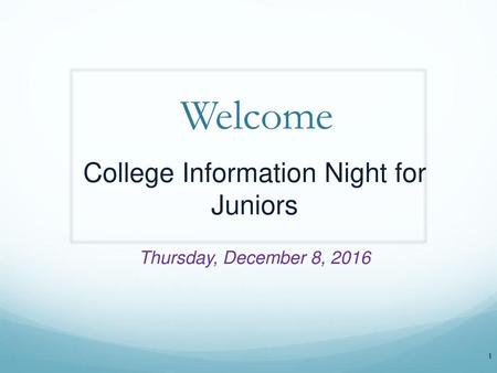 College Information Night for Juniors Thursday, December 8, 2016