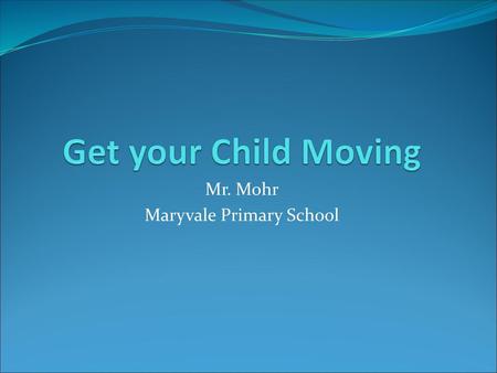 Mr. Mohr Maryvale Primary School