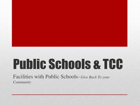 Facilities with Public Schools- Give Back To your Community