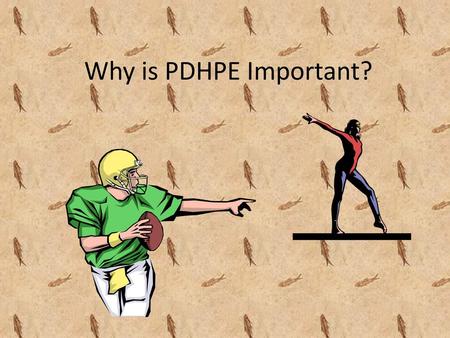 Why is PDHPE Important?.