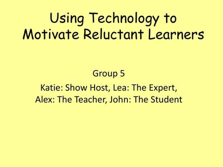 Using Technology to Motivate Reluctant Learners