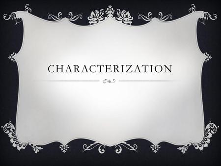 Characterization.