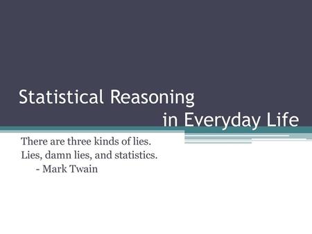 Statistical Reasoning in Everyday Life