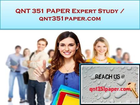 QNT 351 PAPER Expert Study / qnt351paper.com