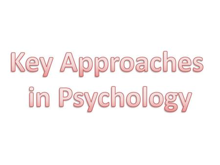 Key Approaches in Psychology.